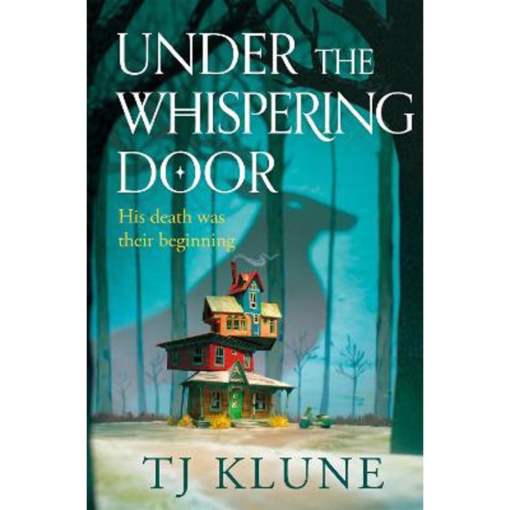 Under the Whispering Door: A cosy fantasy about how to embrace life - and the afterlife - with found family (Paperback) - TJ Klune
